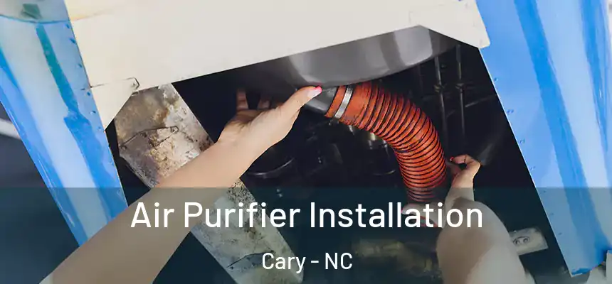 Air Purifier Installation Cary - NC